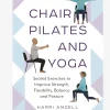 Clearance MACMIL01 Chair Pilates and Yoga: Seated Exercises to Improve Strength, Flexibility, Balance and Posture