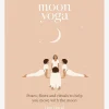 Online HACHET01 Moon Yoga: Poses, Flows and Rituals to Help You Move with the Moon