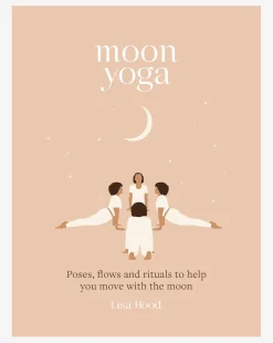 Online HACHET01 Moon Yoga: Poses, Flows and Rituals to Help You Move with the Moon