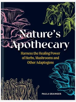 Hot HACHET01 Nature's Apothecary: Harness the healing power of herbs, mushrooms and other adaptogens