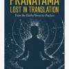 HACHET01 Pranayama Lost in Translation; From the Hatha Verses to Practice