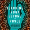 Clearance GBS&TB01 Teaching Yoga Beyond the Poses