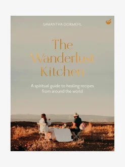 Sale WILEY001 The Wanderlust Kitchen - A spiritual guide to healing recipes from around the world
